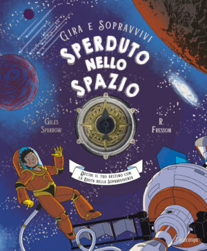 SPERDUTO NELLO SPAZIO GIRA E SOPRAVVIVI