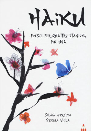 HAIKU. POESIE PER QUATTRO STAGIONI PIU' UNA