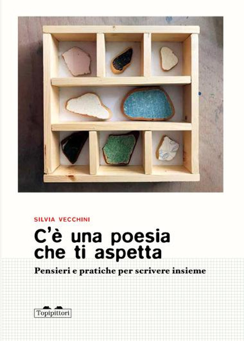 C' E' UNA POESIA CHE TI ASPETTA PENSIERI E PRATICHE PER SCRIVERE INSIEME