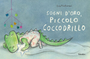 SOGNI D'ORO, PICCOLO COCCODRILLO. EDIZ.