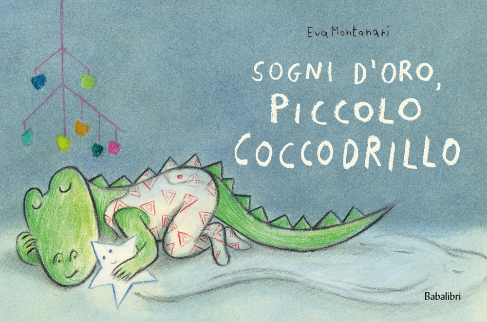 SOGNI D'ORO, PICCOLO COCCODRILLO. EDIZ.