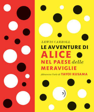 LE AVVENTURE DI ALICE NEL PAESE DELLE MERAVIGLIE