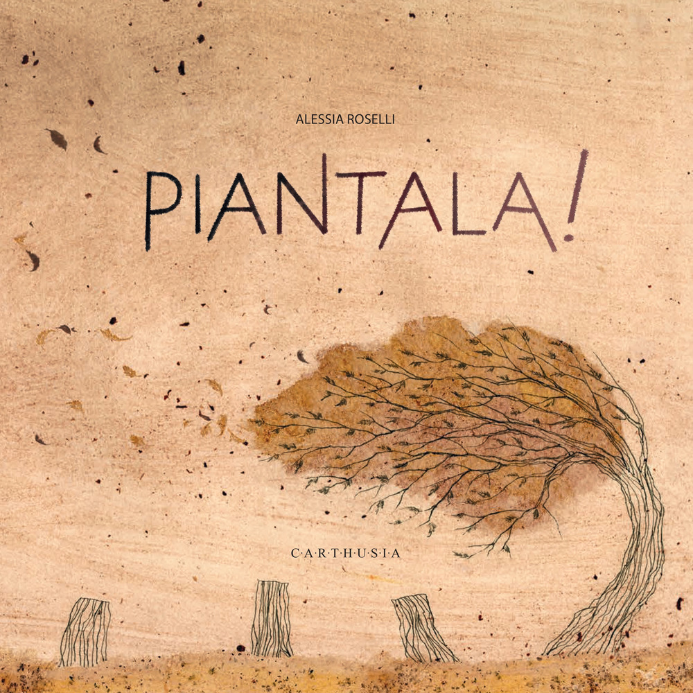 PIANTALA!