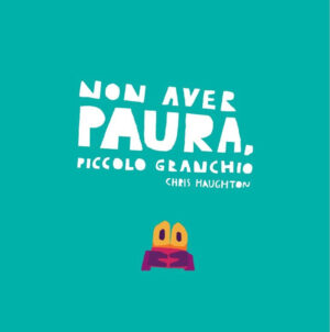 NON AVER PAURA PICCOLO GRANCHIO